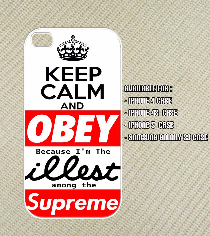 Keep Calm Obey Illest Supreme White Iphone 4 Case Iphone 4s Case Iphone 5 Case And Samsung Galax On Luulla